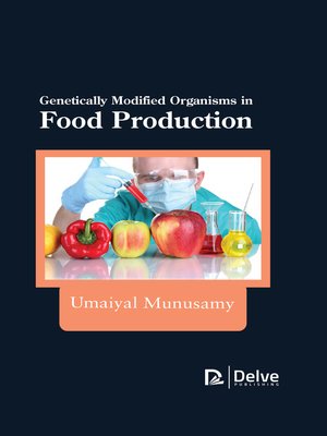 cover image of Genetically Modified Organisms in Food Production
